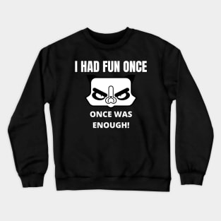 I Had Fun Once Panda Crewneck Sweatshirt